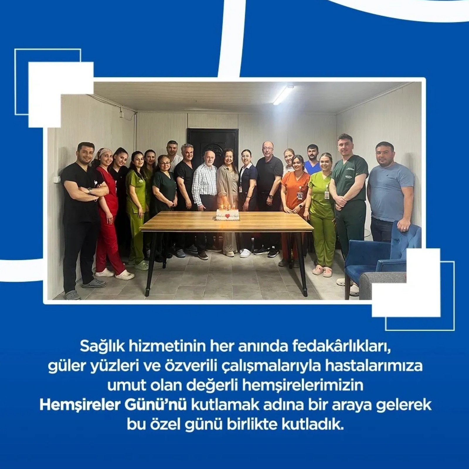 Güler Yüzleri ve Özverileriyle Gücümüze Güç Katan Hemşirelerimiz